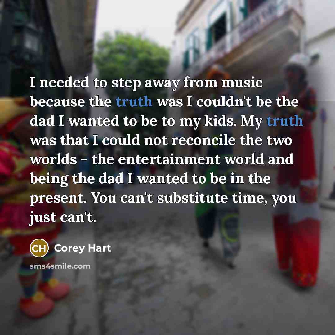 “I needed to step away from music because the truth…” quote by Corey Hart