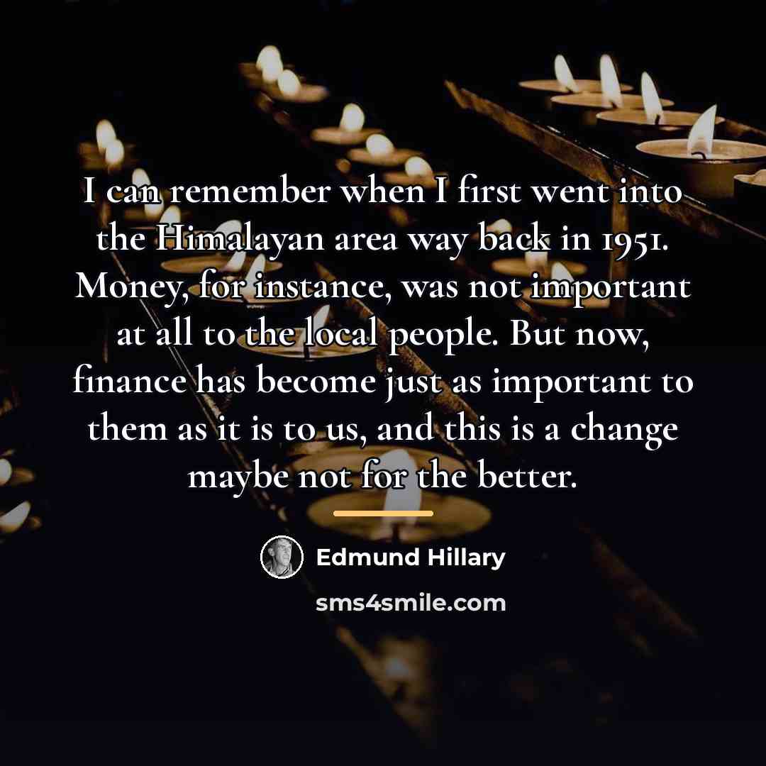 “I can remember when I first went into the Himalayan…” quote by Edmund Hillary