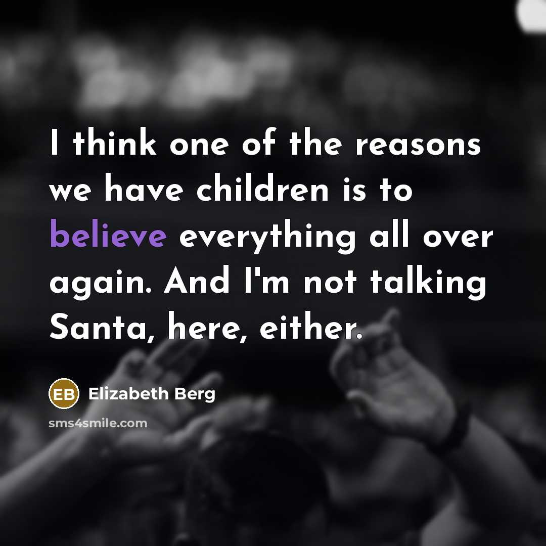 “I think one of the reasons we have children is…” quote by Elizabeth Berg