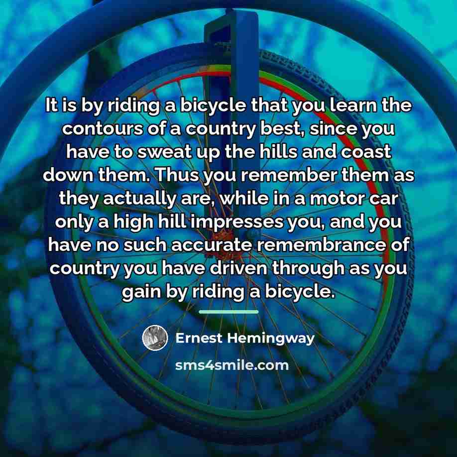 “It is by riding a bicycle that you learn the…” quote by Ernest Hemingway