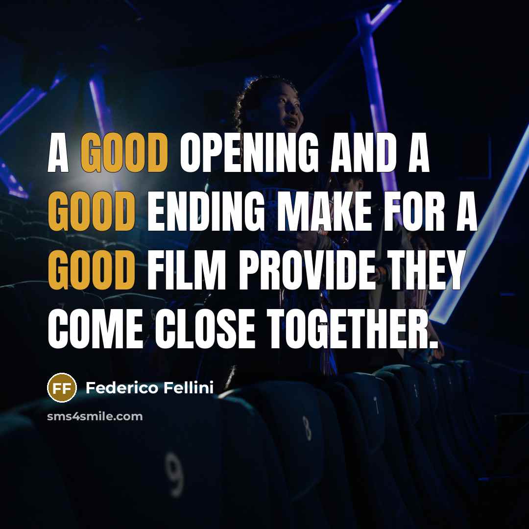 “A good opening and a good ending make for a…” quote by Federico Fellini