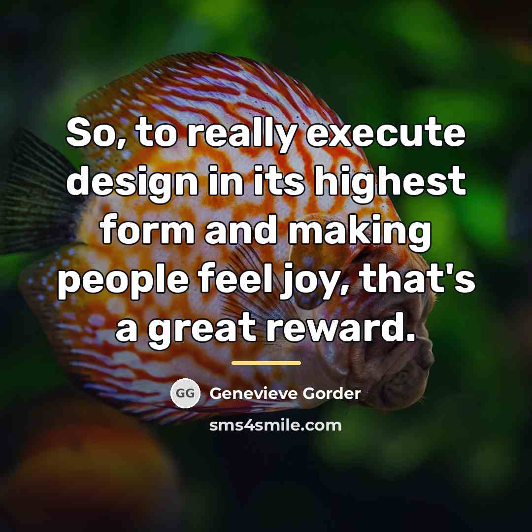 “So, to really execute design in its highest form and…” quote by Genevieve Gorder