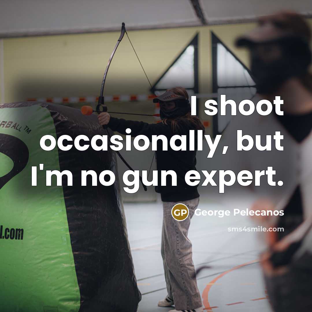 “I shoot occasionally, but I'm no gun expert.…” quote by George Pelecanos