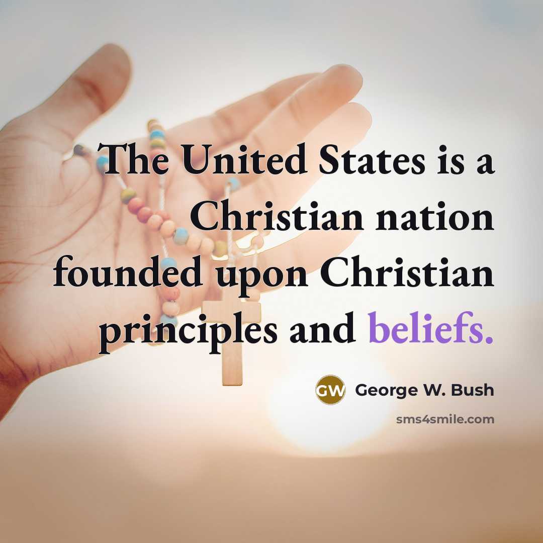 “The United States is a Christian nation founded upon Christian…” quote by George W. Bush