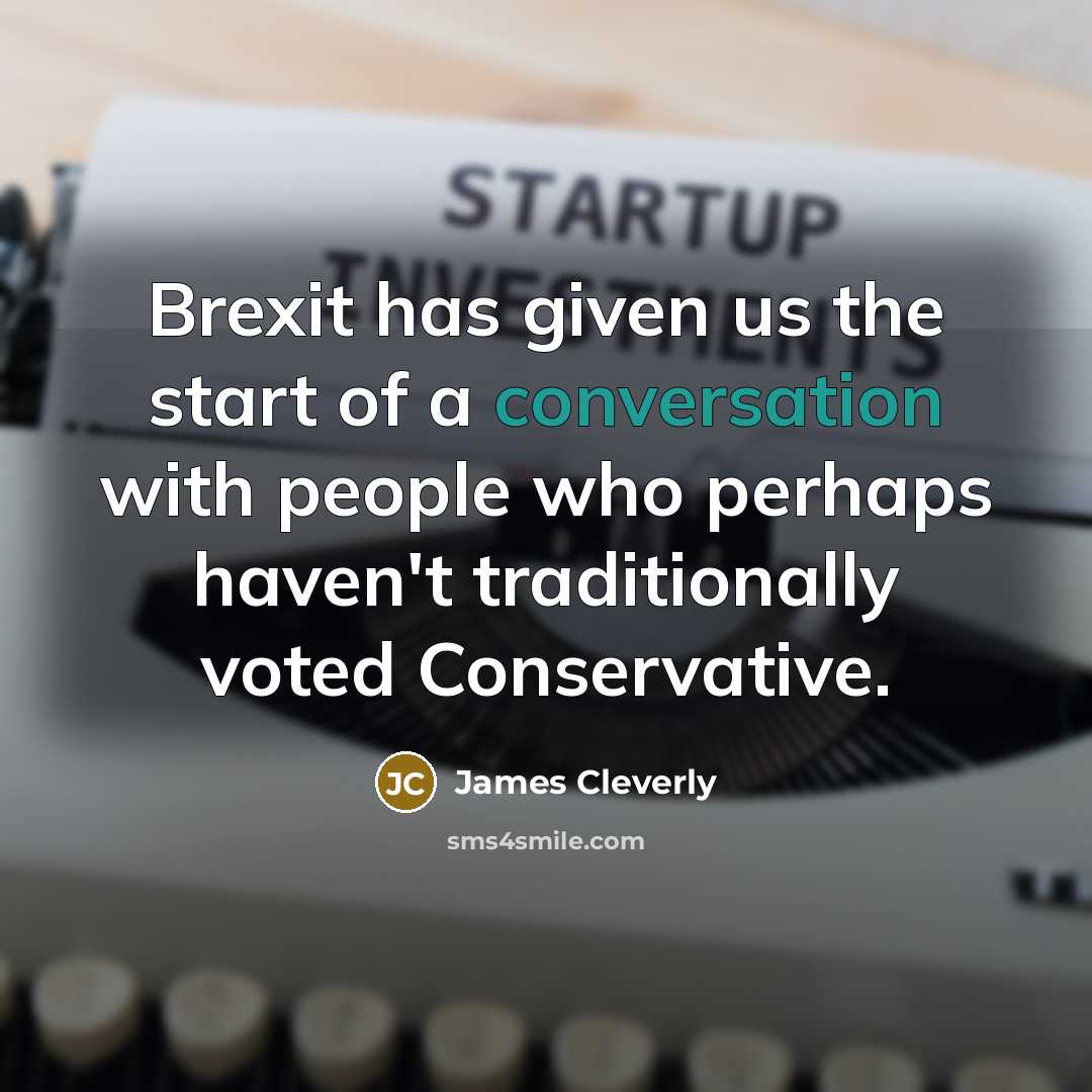 “Brexit has given us the start of a conversation with…” quote by James Cleverly