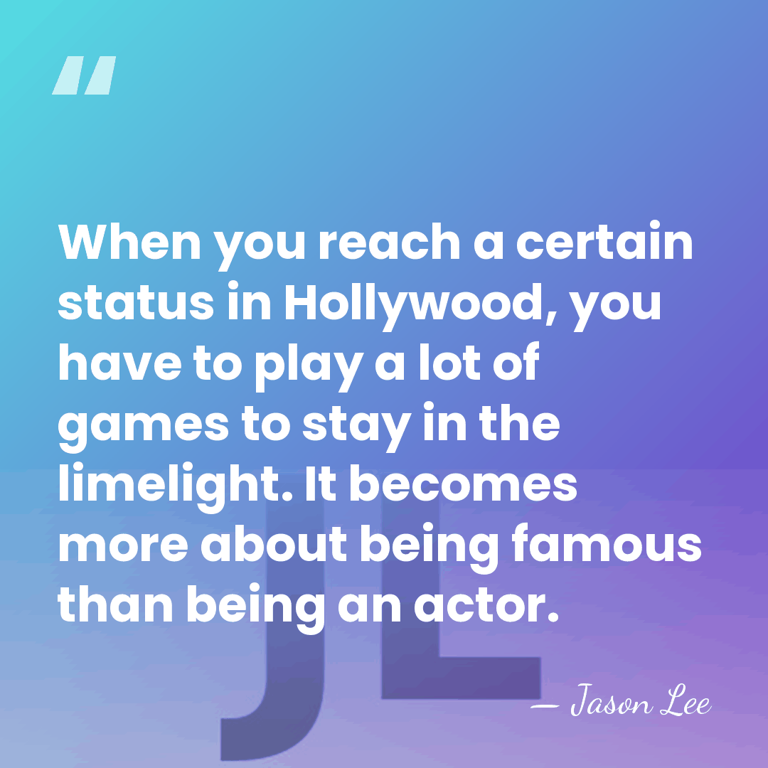 When you reach a certain status in Hollywood, you have to play&hellip; - Jason Lee