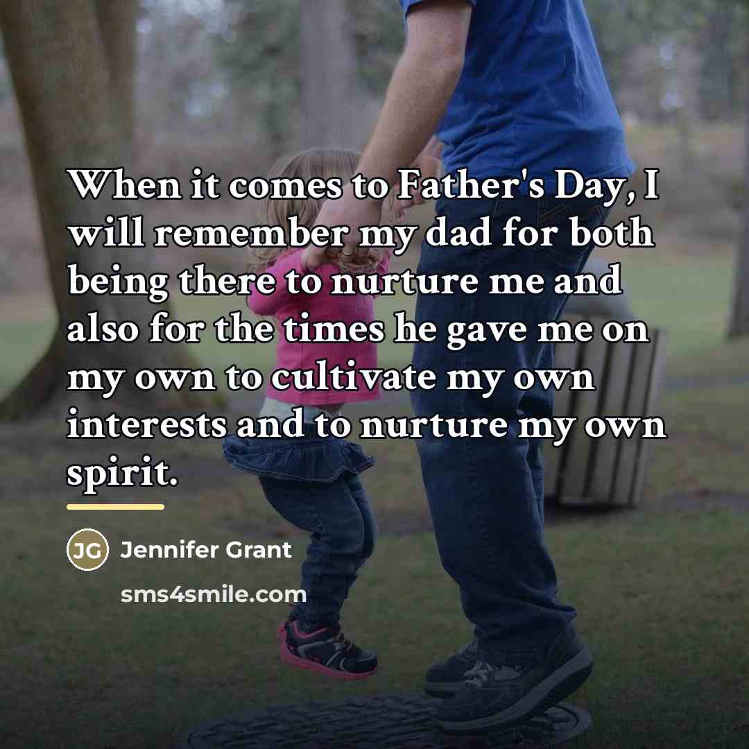 “When it comes to Father's Day, I will remember my…” quote by Jennifer Grant