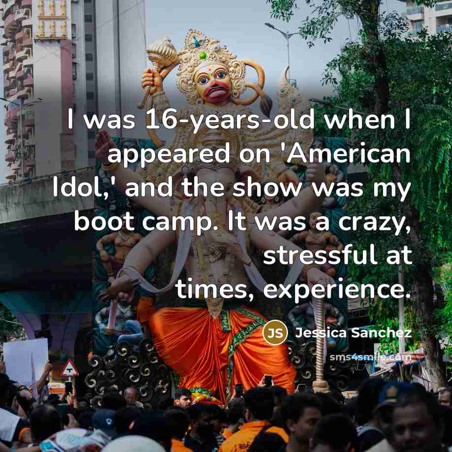“I was 16-years-old when I appeared on 'American Idol,' and…” quote by Jessica Sanchez