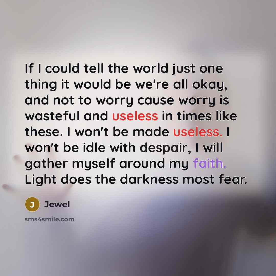 “If I could tell the world just one thing it…” quote by Jewel