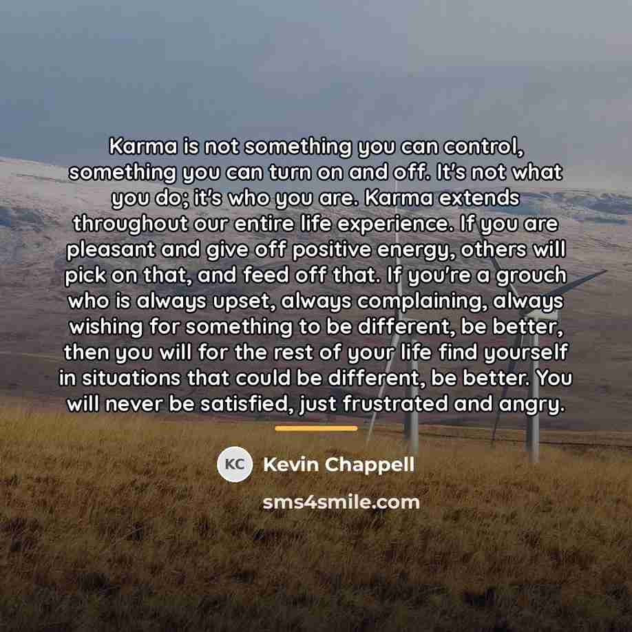 “Karma is not something you can control, something you can…” quote by Kevin Chappell
