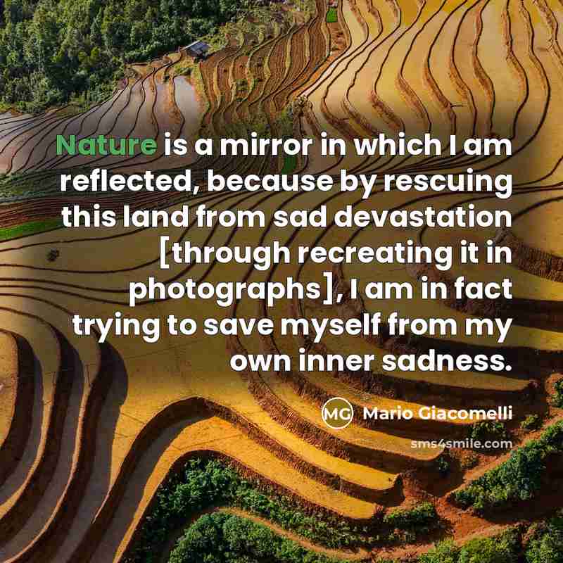 “Nature is a mirror in which I am reflected, because…” quote by Mario Giacomelli
