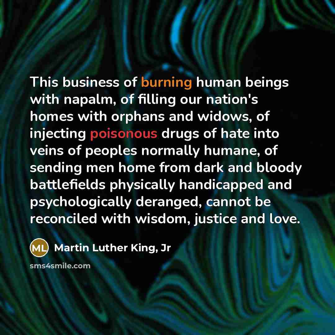 “This business of burning human beings with napalm, of filling…” quote by Martin Luther King, Jr