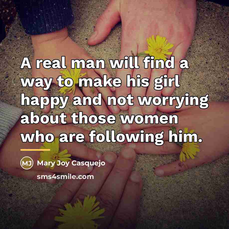 “A real man will find a way to make his…” quote by Mary Joy Casquejo