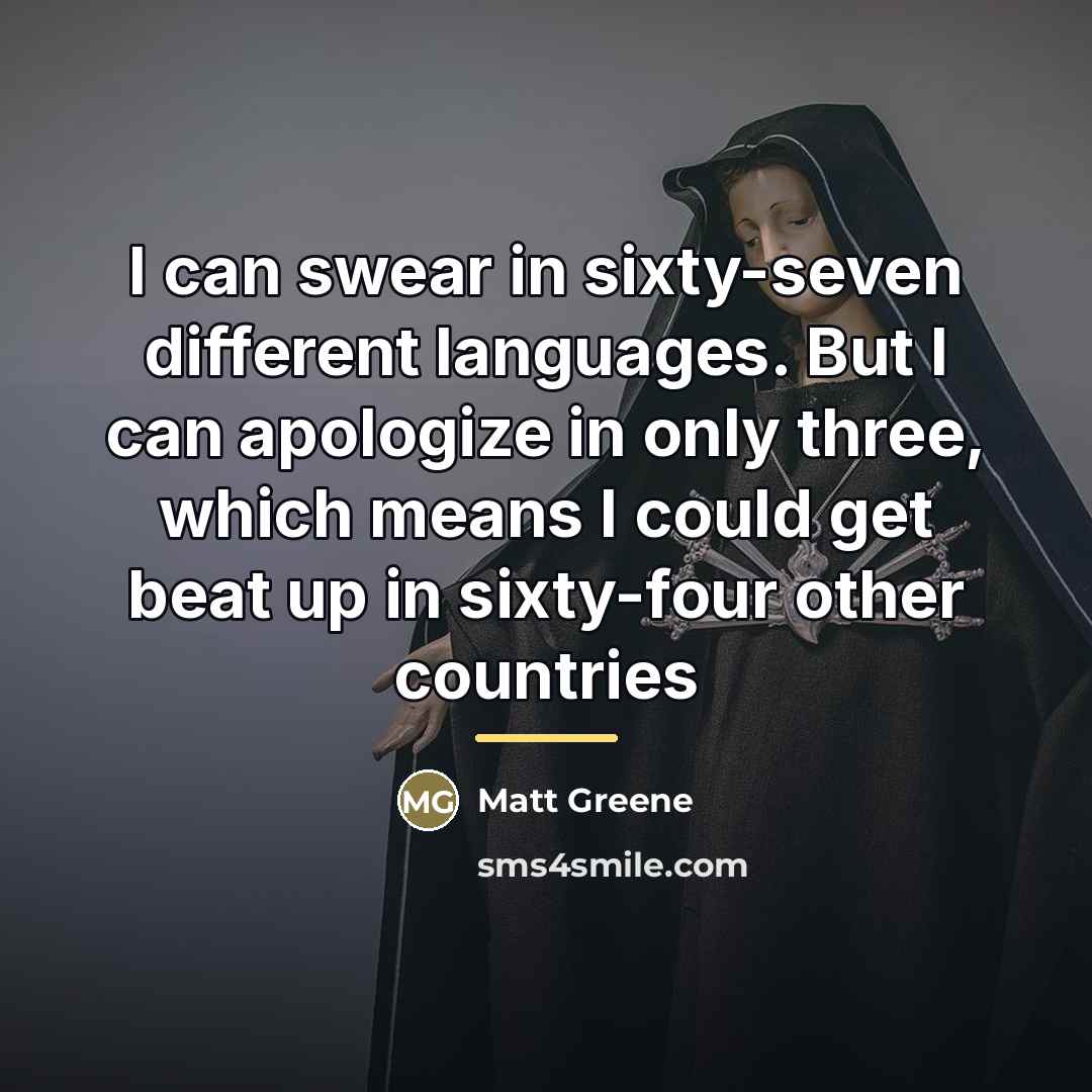 “I can swear in sixty-seven different languages. But I can…” quote by Matt Greene