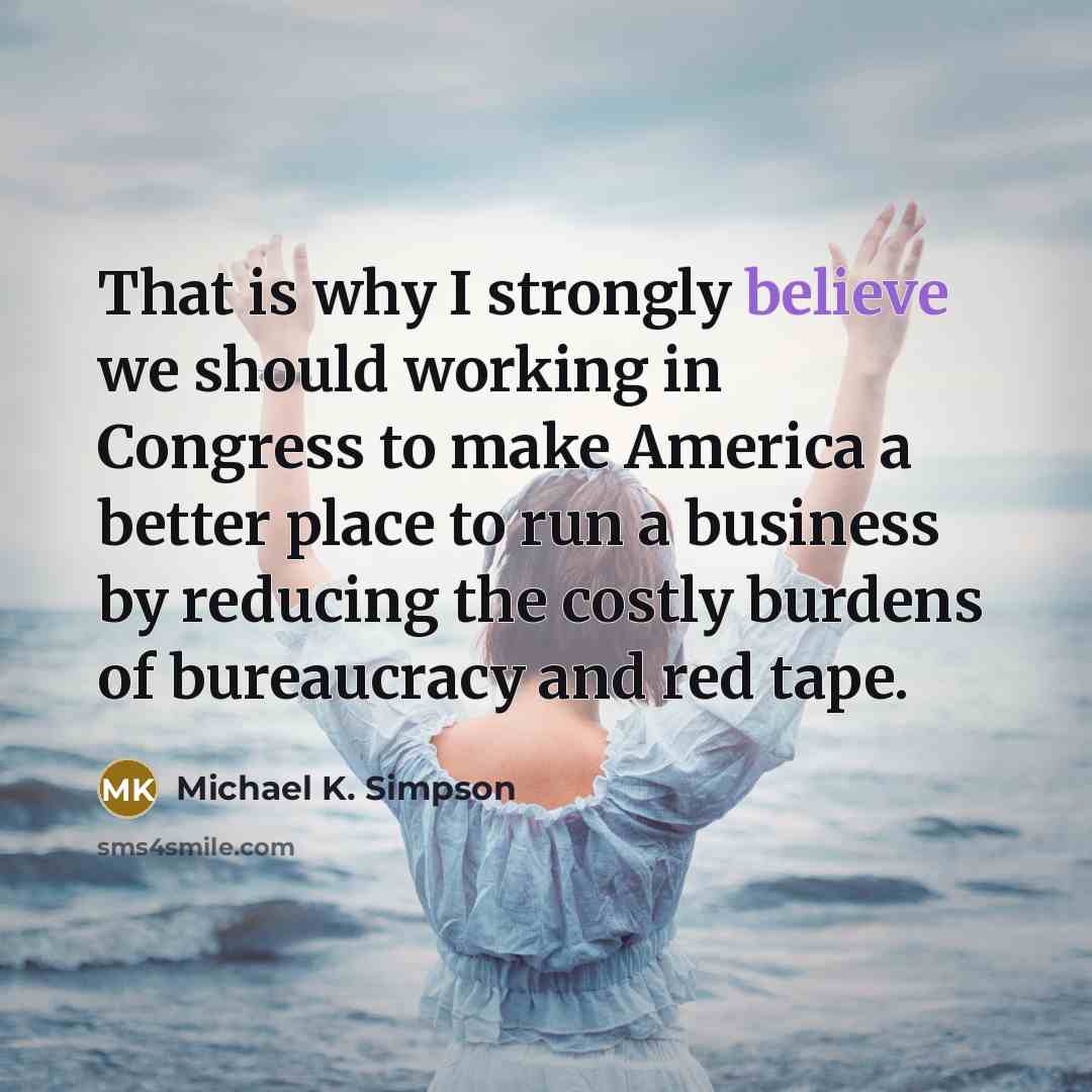 “That is why I strongly believe we should working in…” quote by Michael K. Simpson