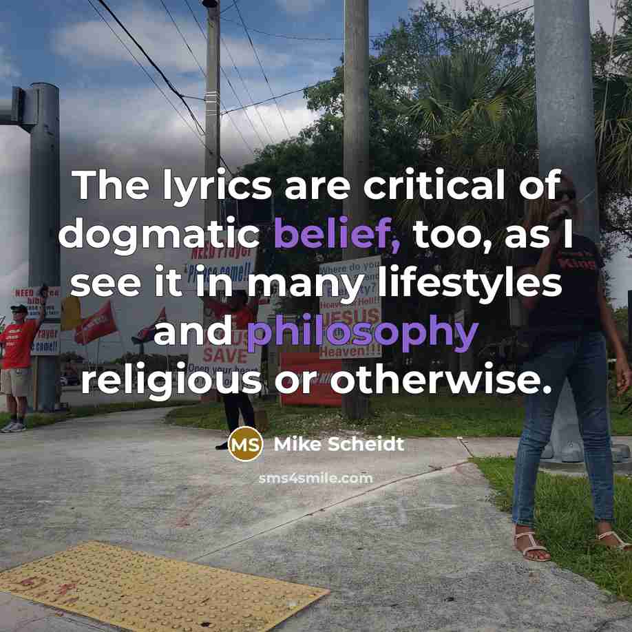 “The lyrics are critical of dogmatic belief, too, as I…” quote by Mike Scheidt