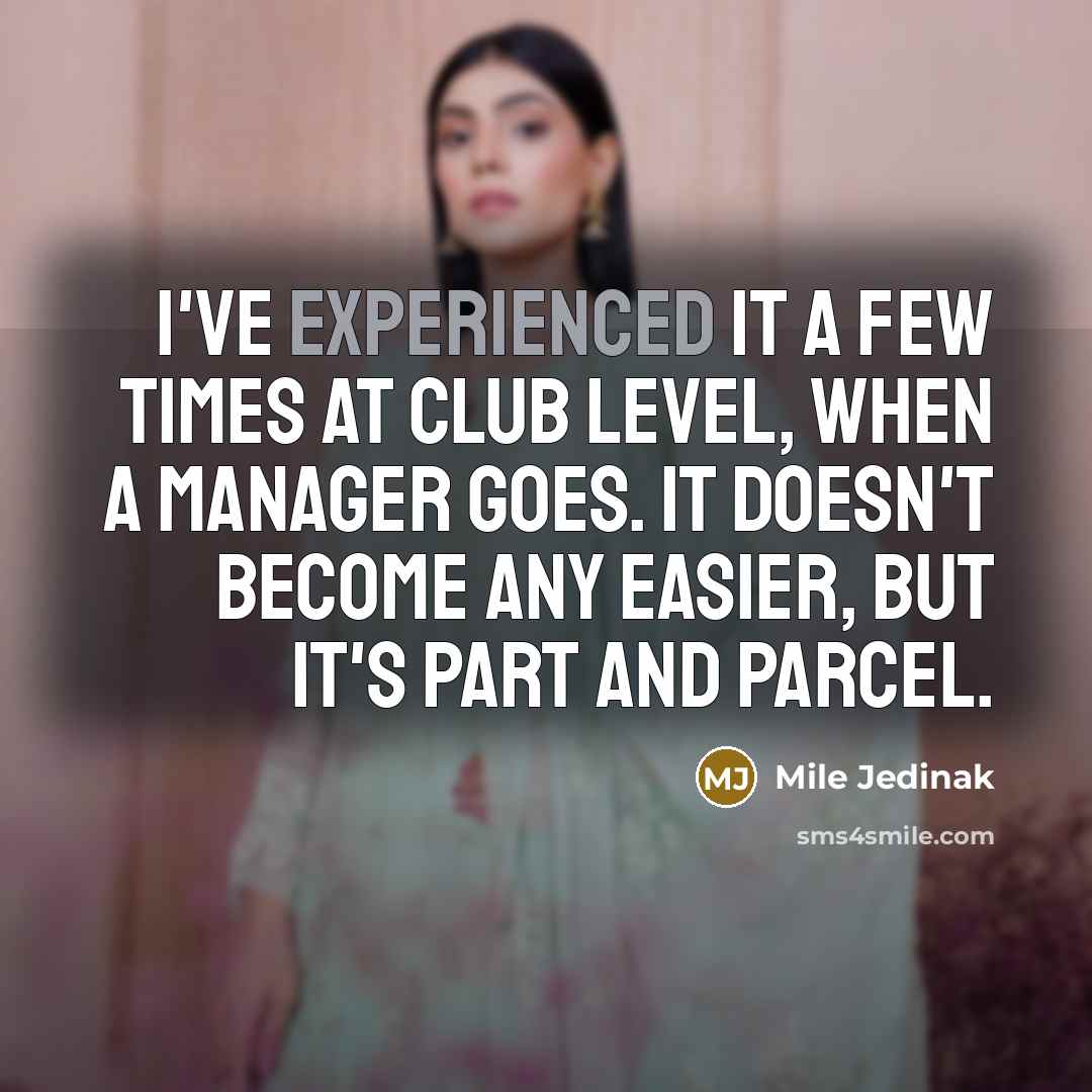“I've experienced it a few times at club level, when…” quote by Mile Jedinak