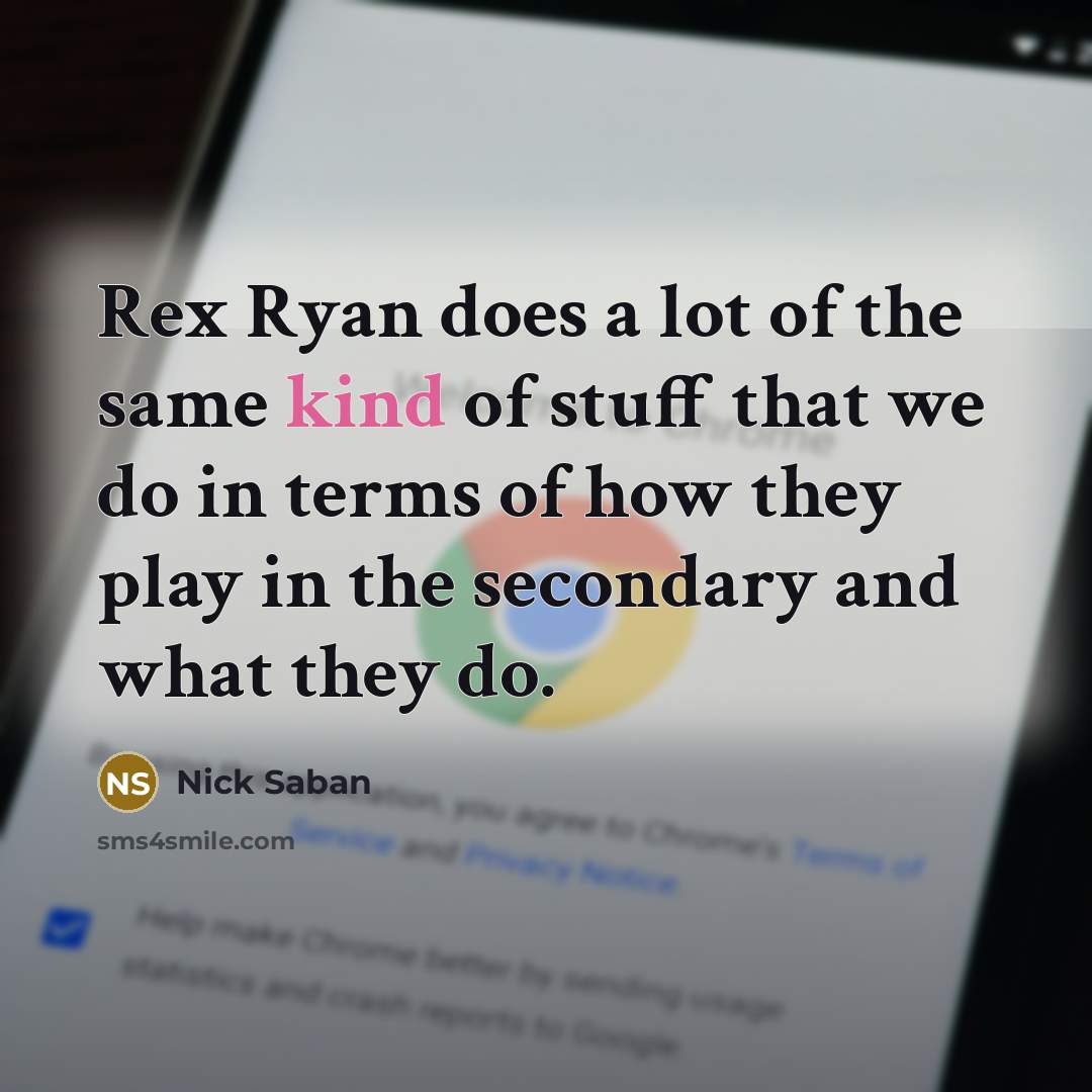 “Rex Ryan does a lot of the same kind of…” quote by Nick Saban