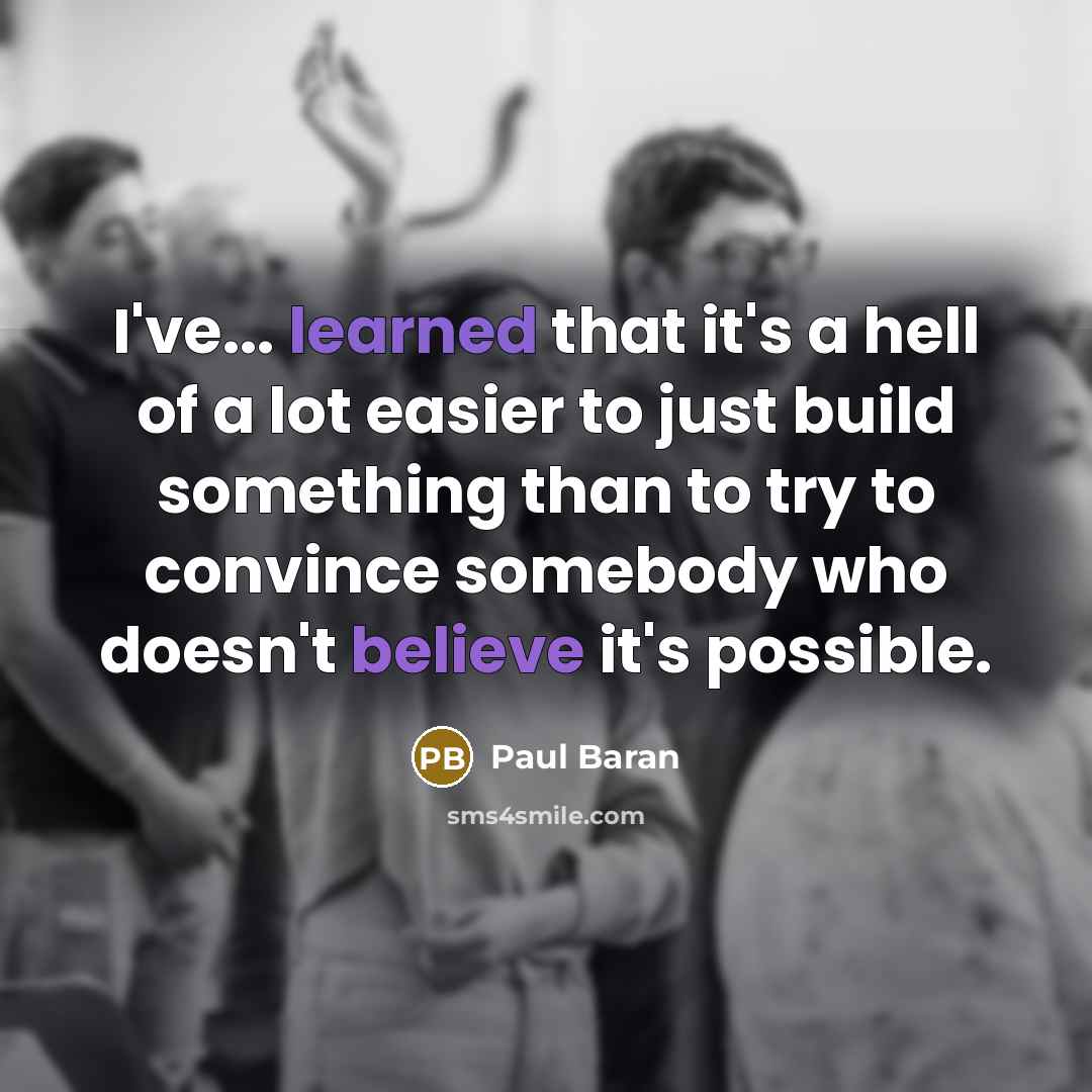 “I've... learned that it's a hell of a lot easier…” quote by Paul Baran