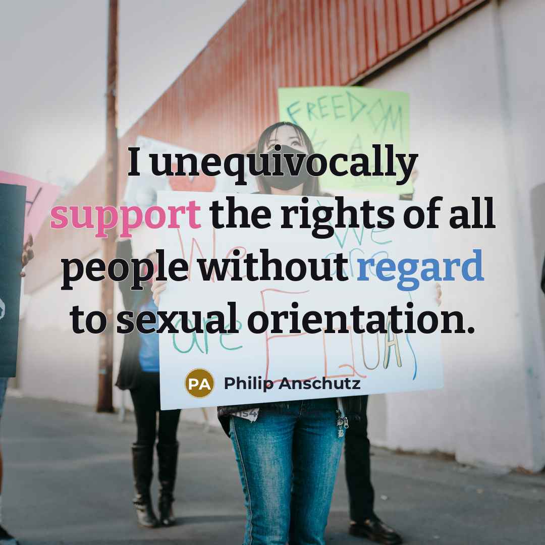 “I unequivocally support the rights of all people without regard to sexual orientation.” quote by Philip Anschutz