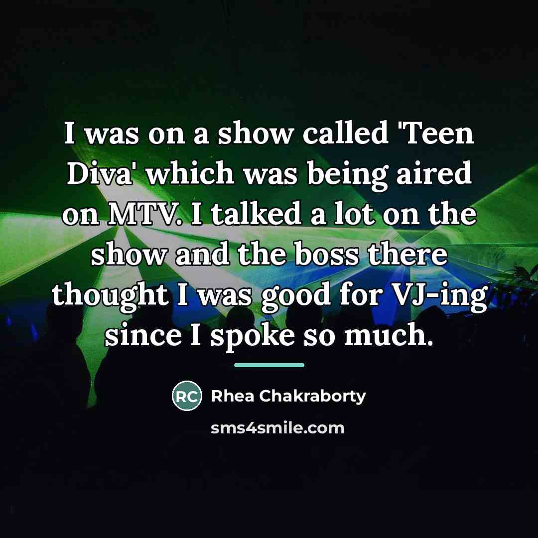 “I was on a show called 'Teen Diva' which was…” quote by Rhea Chakraborty