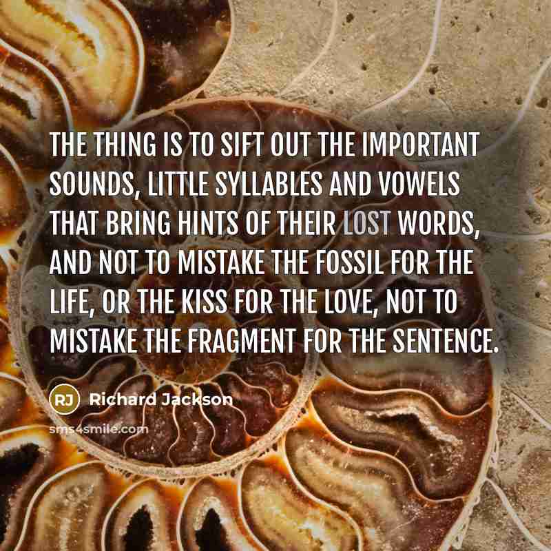 “The thing is to sift out the important sounds, little…” quote by Richard Jackson