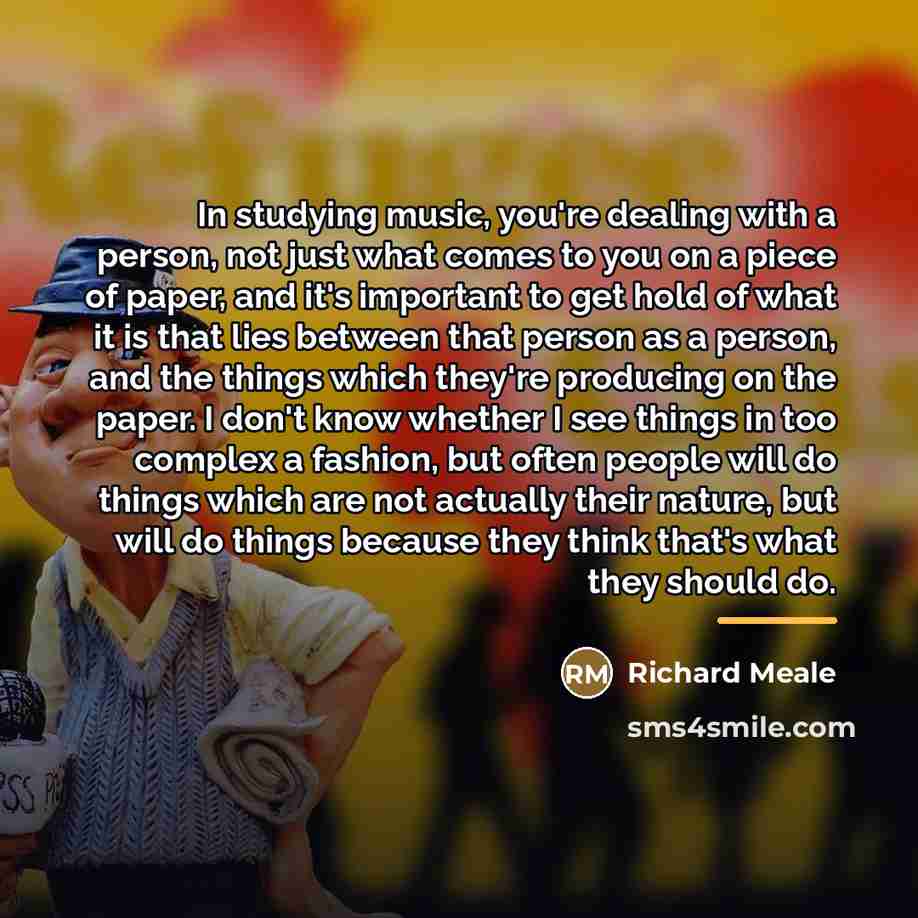 “In studying music, you're dealing with a person, not just…” quote by Richard Meale