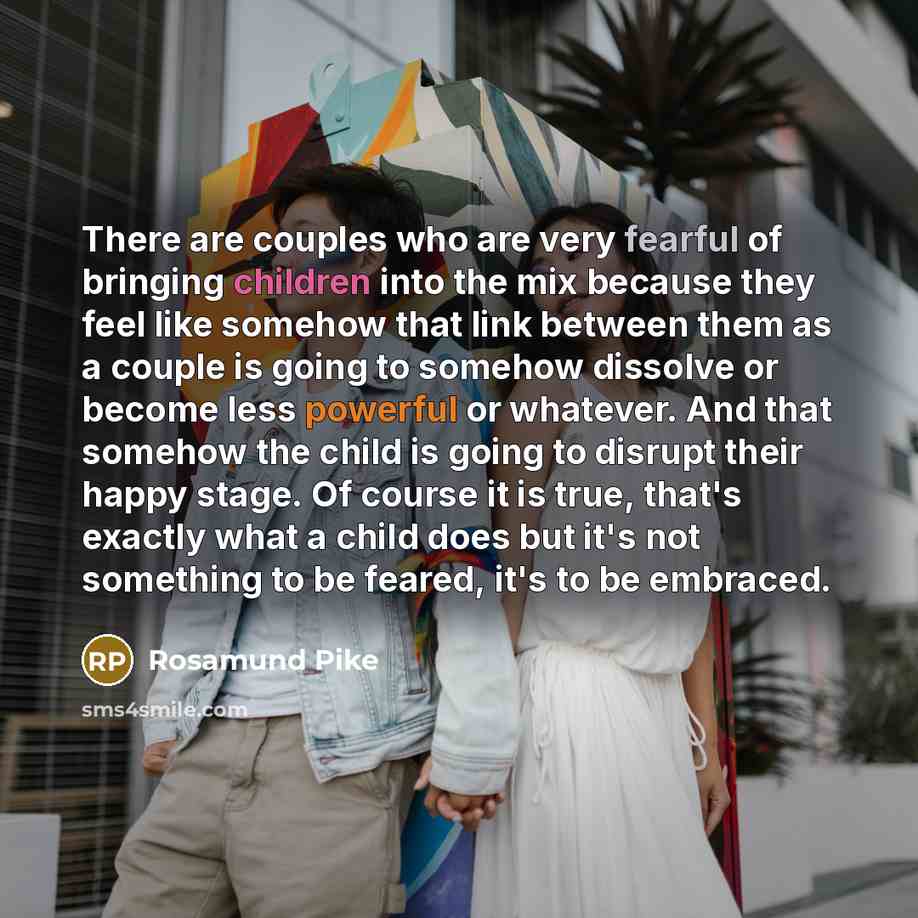 “There are couples who are very fearful of bringing children…” quote by Rosamund Pike
