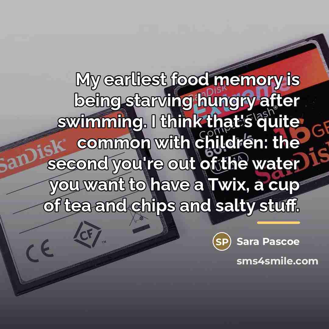 “My earliest food memory is being starving hungry after swimming.…” quote by Sara Pascoe