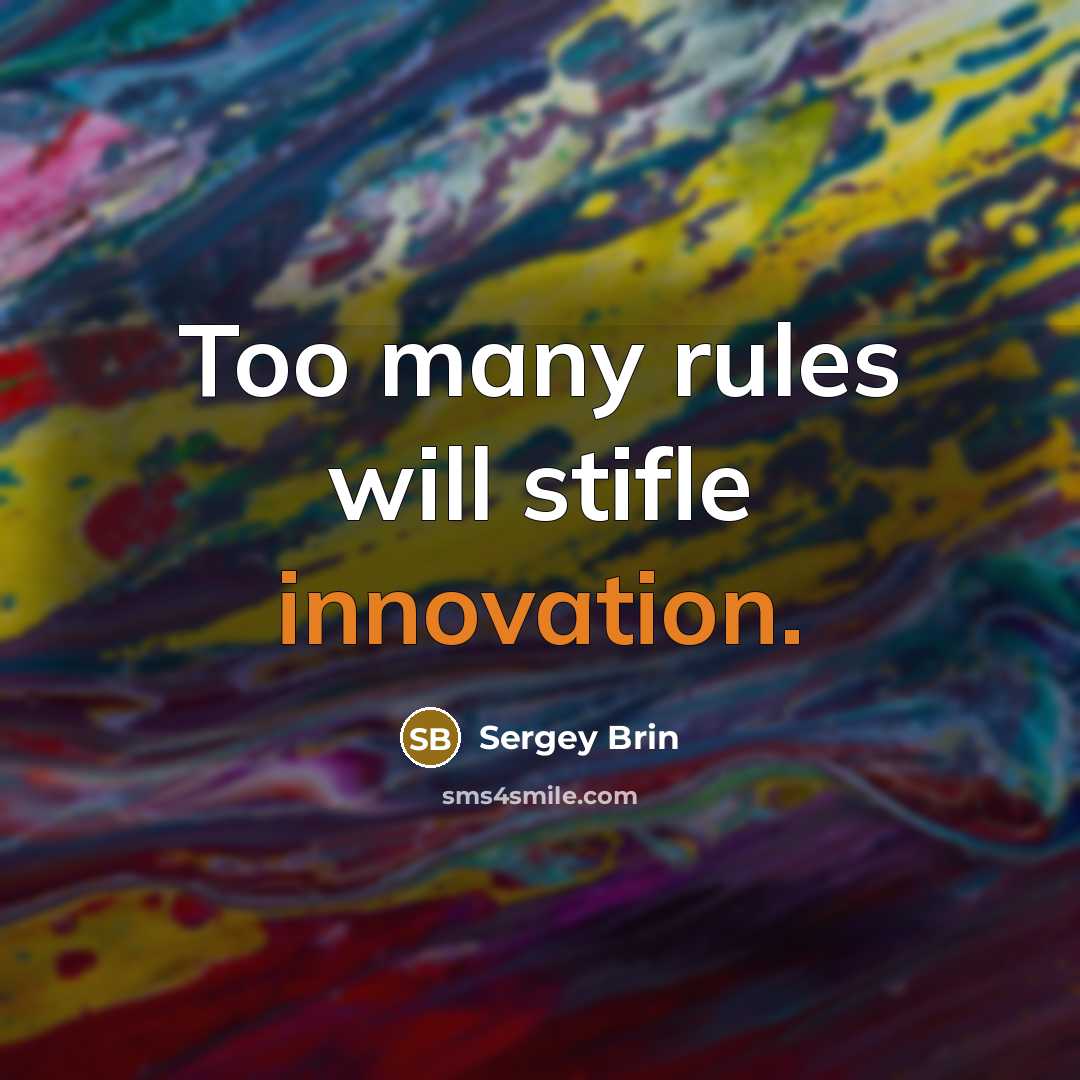 “Too many rules will stifle innovation.…” quote by Sergey Brin