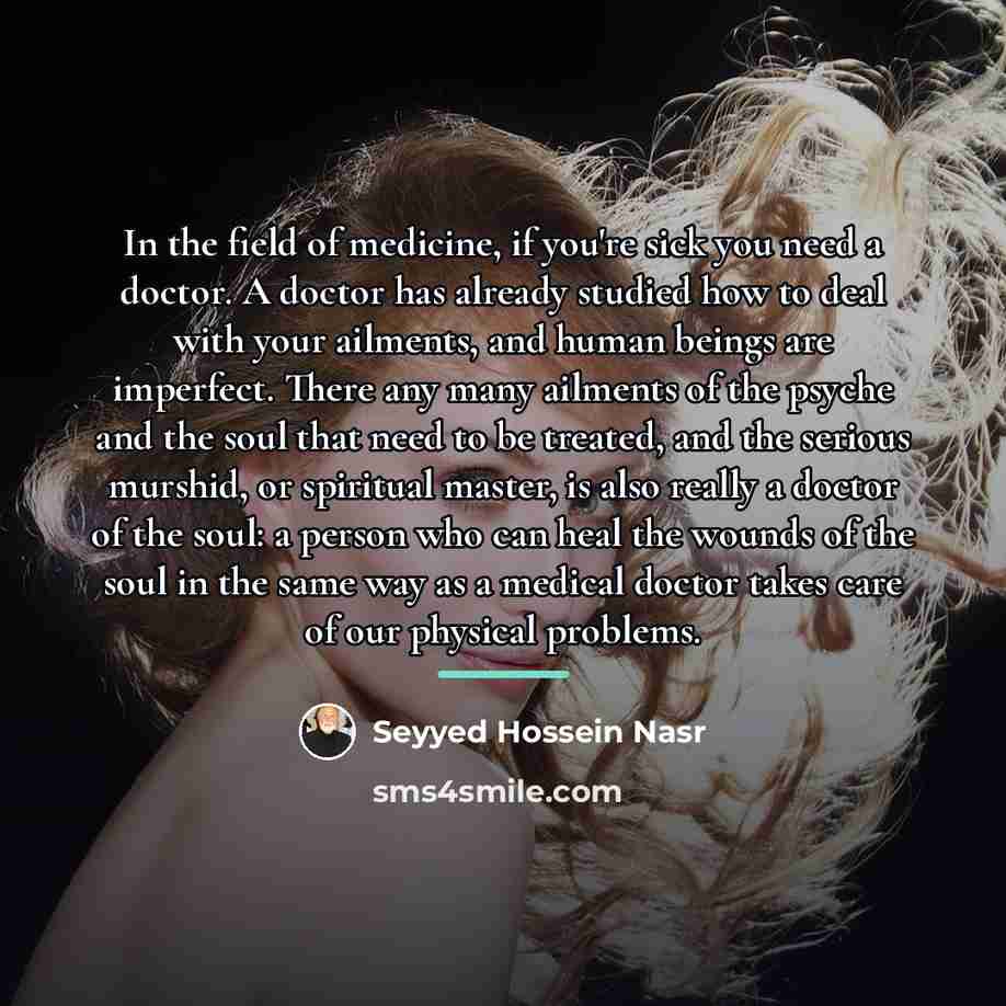 “In the field of medicine, if you're sick you need…” quote by Seyyed Hossein Nasr