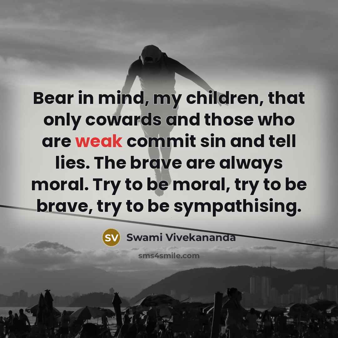 “Bear in mind, my children, that only cowards and those…” quote by Swami Vivekananda