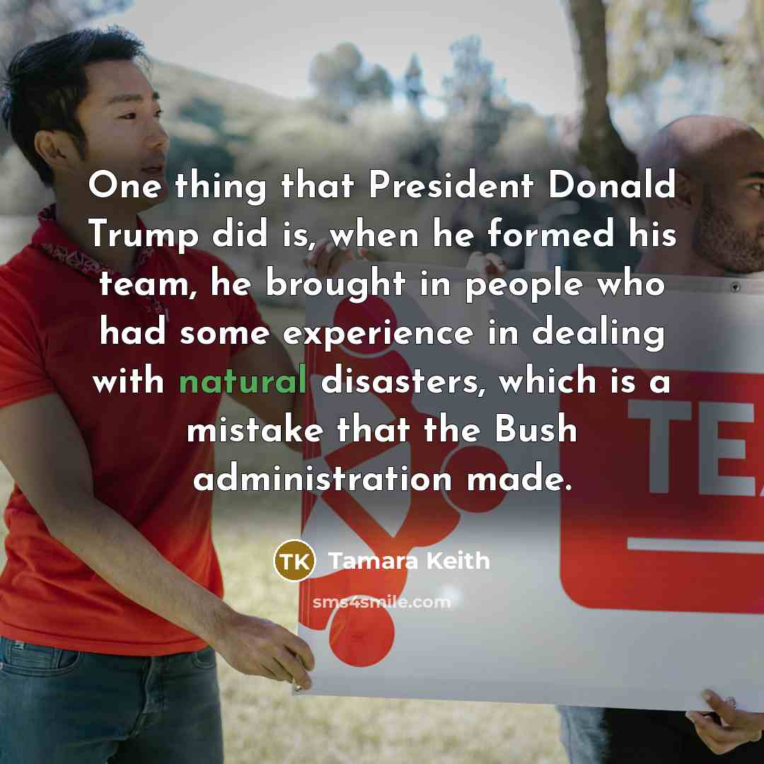 “One thing that President Donald Trump did is, when he…” quote by Tamara Keith
