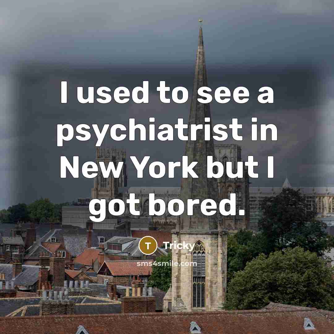 “I used to see a psychiatrist in New York but…” quote by Tricky