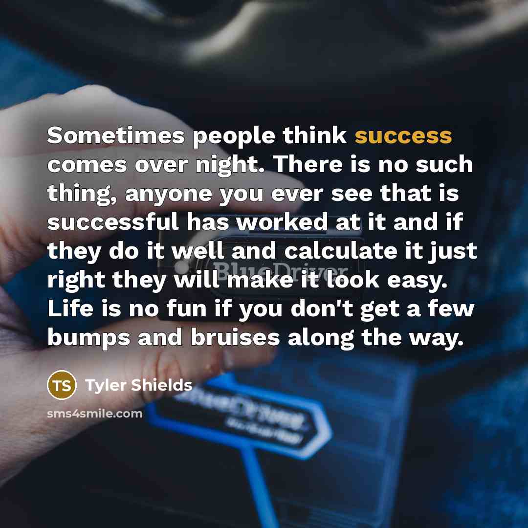 “Sometimes people think success comes over night. There is no…” quote by Tyler Shields