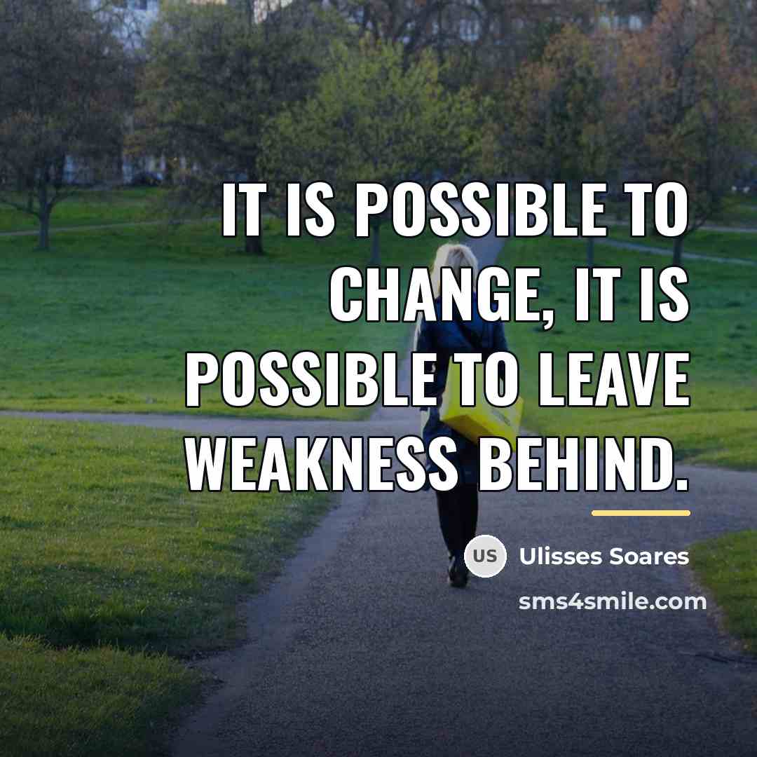 “It is possible to change, it is possible to leave…” quote by Ulisses Soares