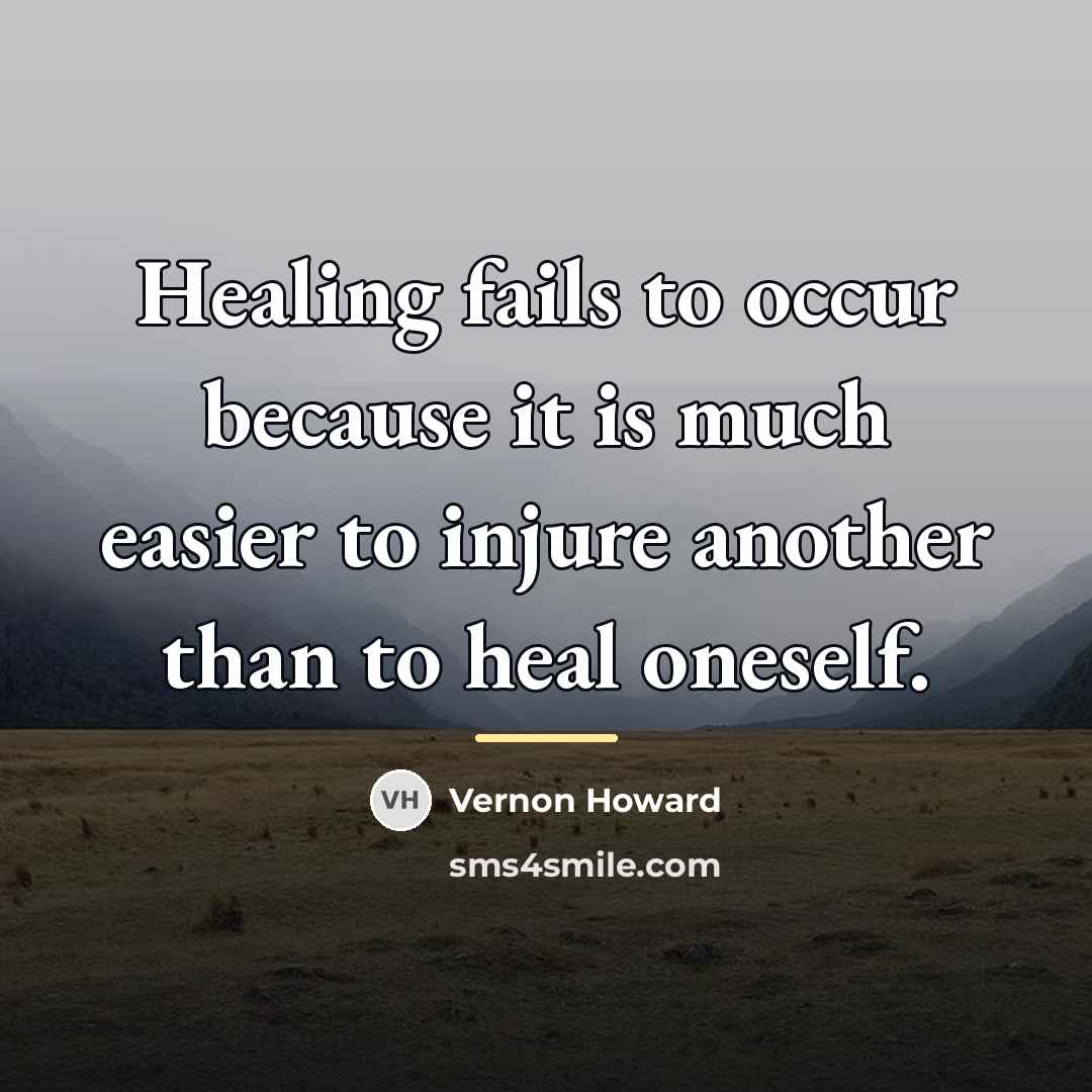 “Healing fails to occur because it is much easier to…” quote by Vernon Howard