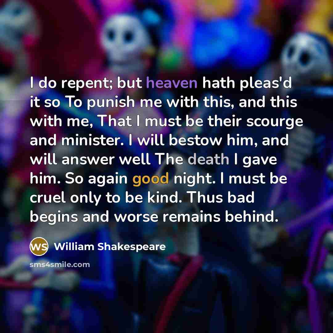 “I do repent; but heaven hath pleas'd it so To…” quote by William Shakespeare