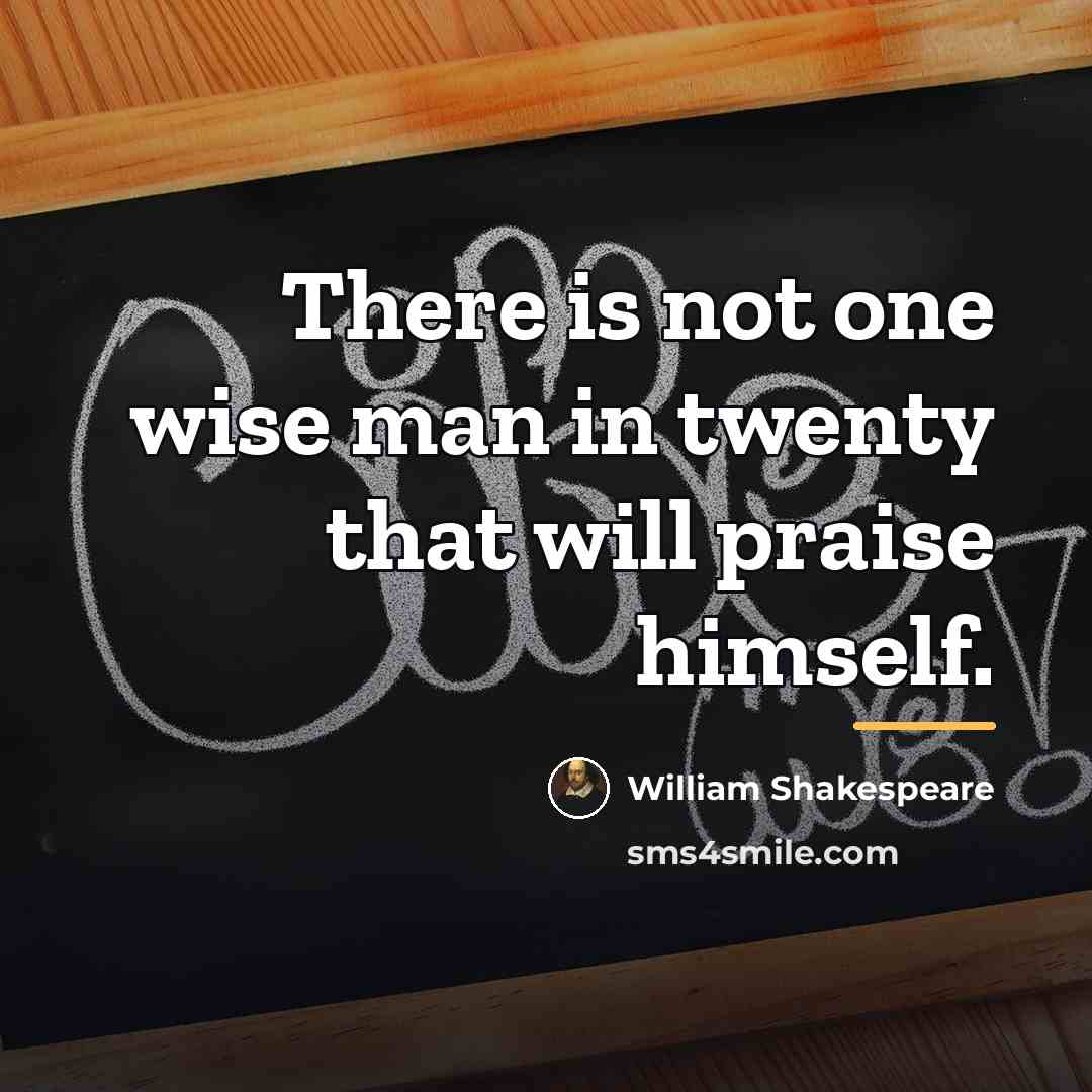 “There is not one wise man in twenty that will…” quote by William Shakespeare