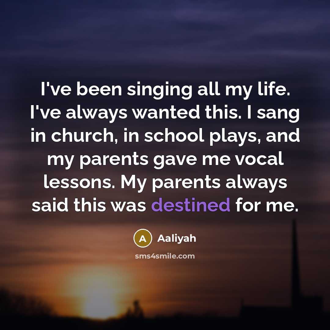“I've been singing all my life. I've always wanted this.…” quote by Aaliyah