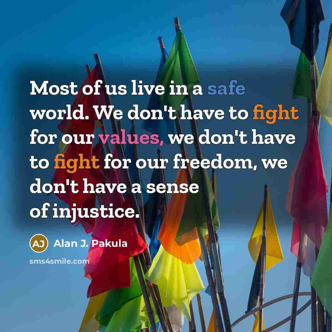“Most of us live in a safe world. We don't…” quote by Alan J. Pakula