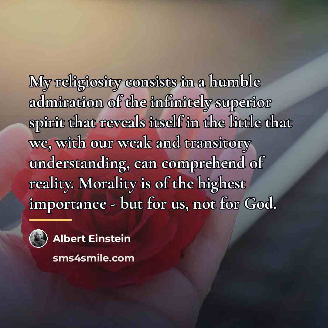 “My religiosity consists in a humble admiration of the infinitely…” quote by Albert Einstein