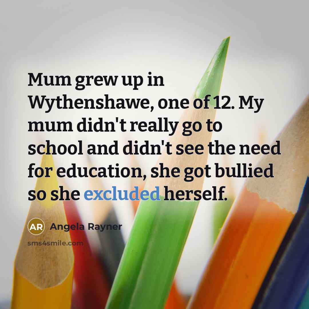 “Mum grew up in Wythenshawe, one of 12. My mum…” quote by Angela Rayner