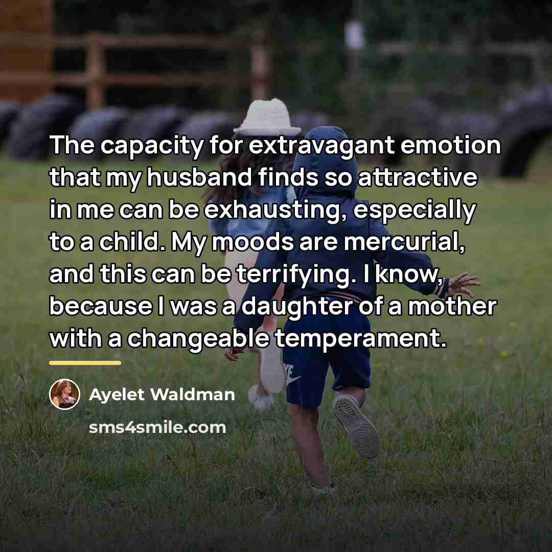“The capacity for extravagant emotion that my husband finds so…” quote by Ayelet Waldman