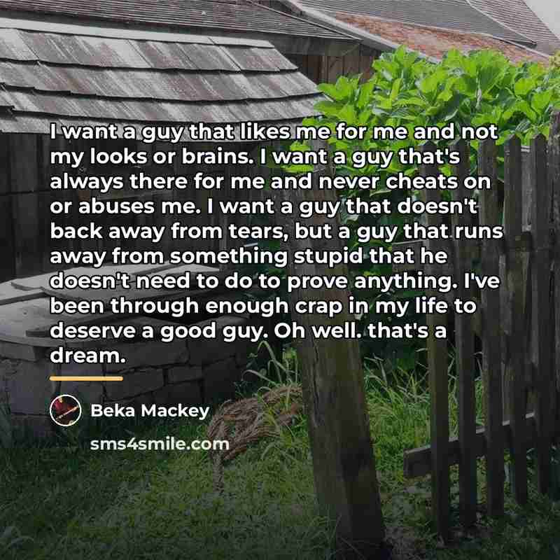 “I want a guy that likes me for me and…” quote by Beka Mackey