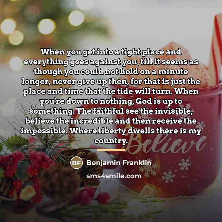 “When you get into a tight place and everything goes…” quote by Benjamin Franklin