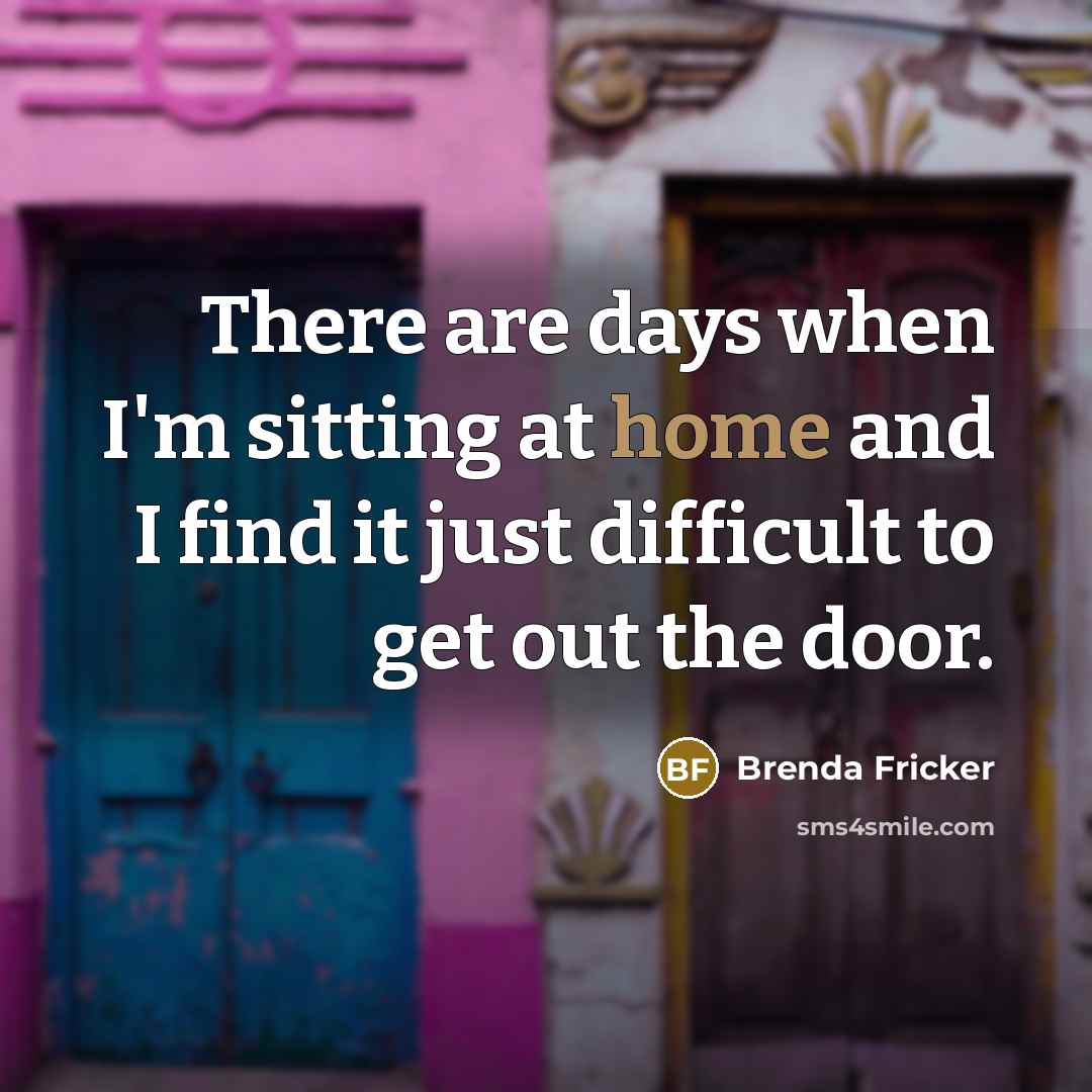 “There are days when I'm sitting at home and I…” quote by Brenda Fricker