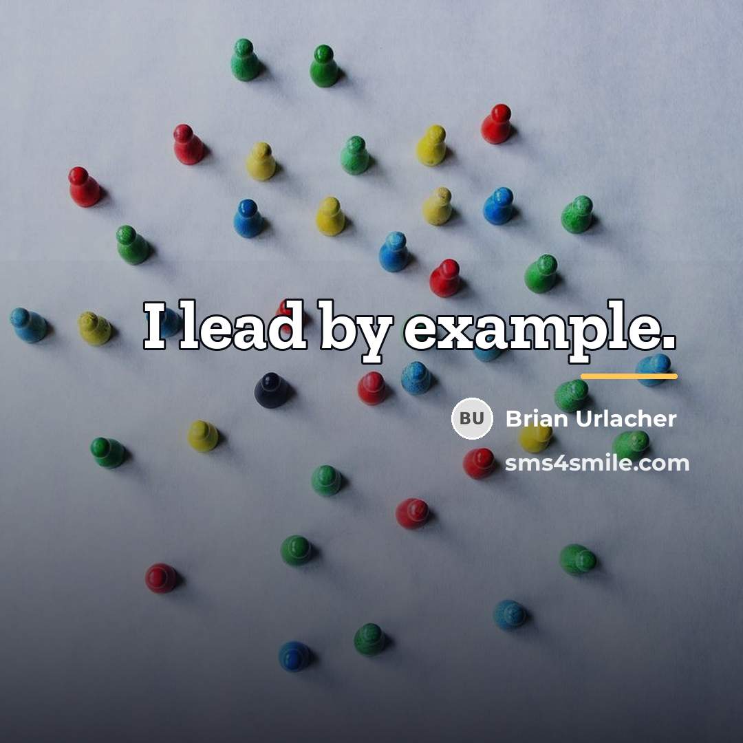 “I lead by example.…” quote by Brian Urlacher