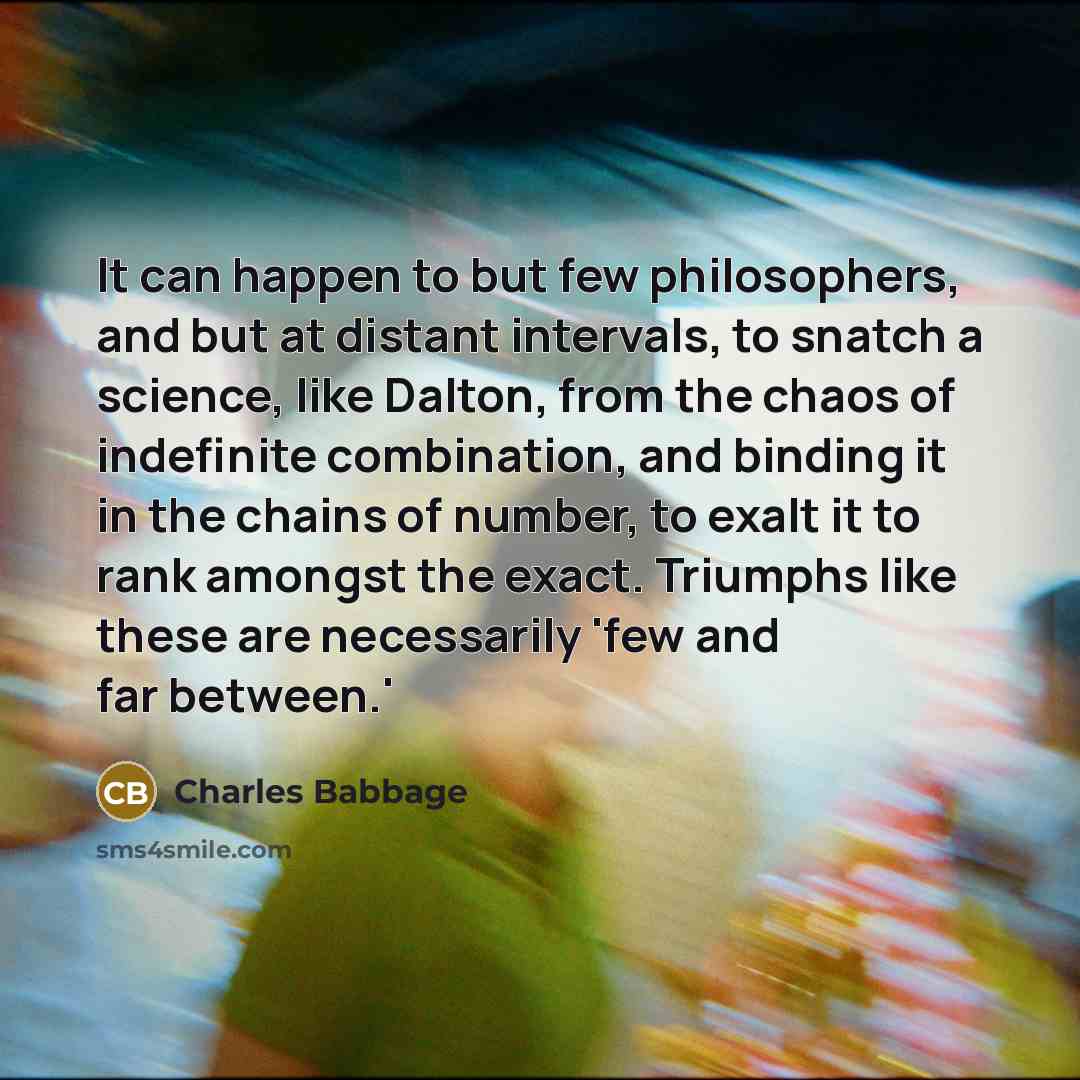 “It can happen to but few philosophers, and but at…” quote by Charles Babbage