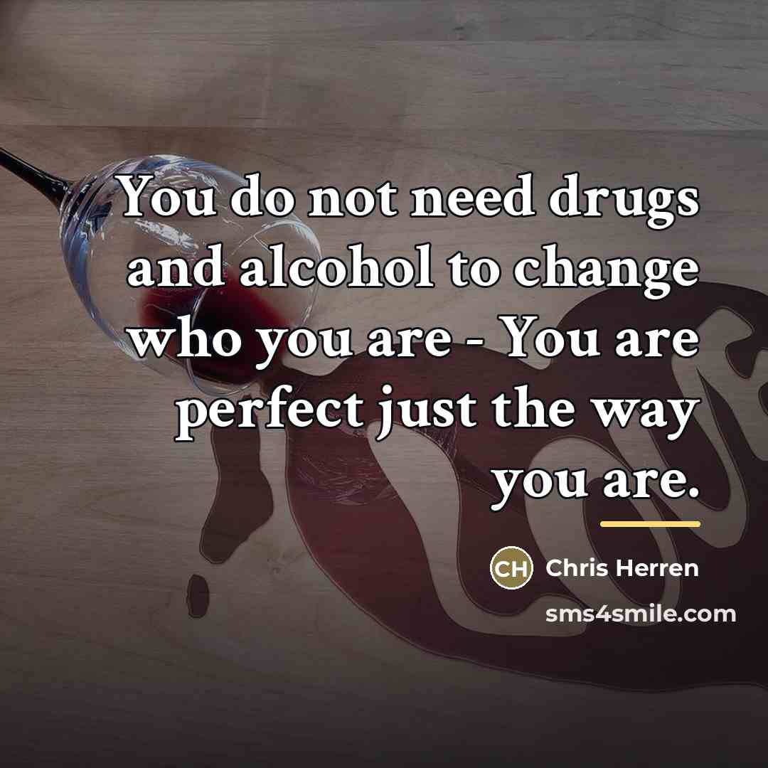 “You do not need drugs and alcohol to change who…” quote by Chris Herren